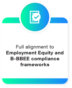 what you gain icon 1 • Full alignment to Employment Equity and B-BBEE compliance frameworks